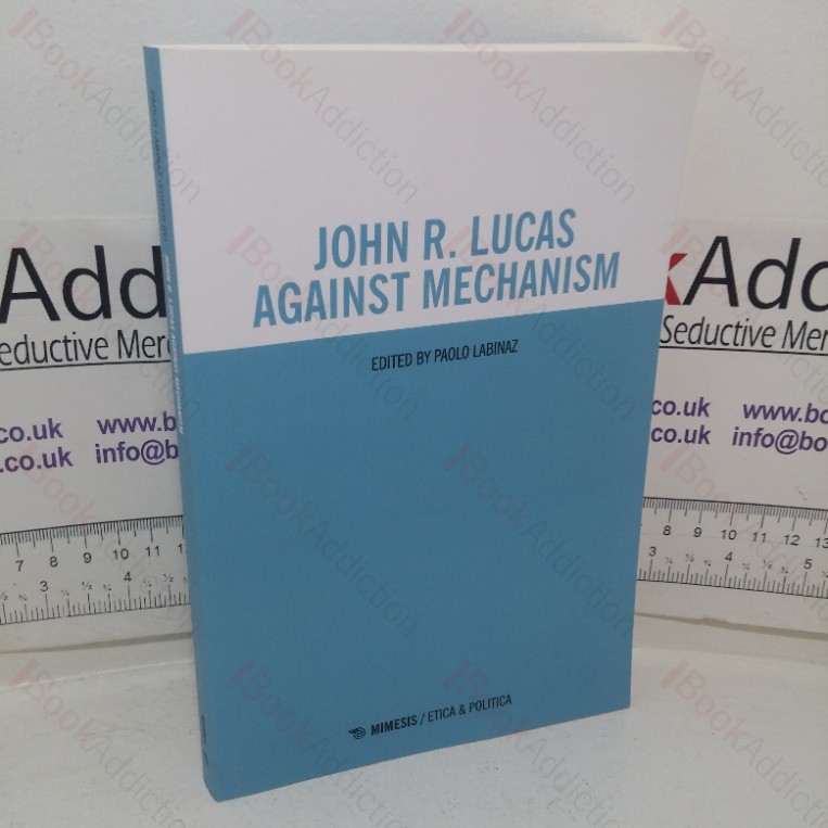 John R Lucas Against Mechanism
