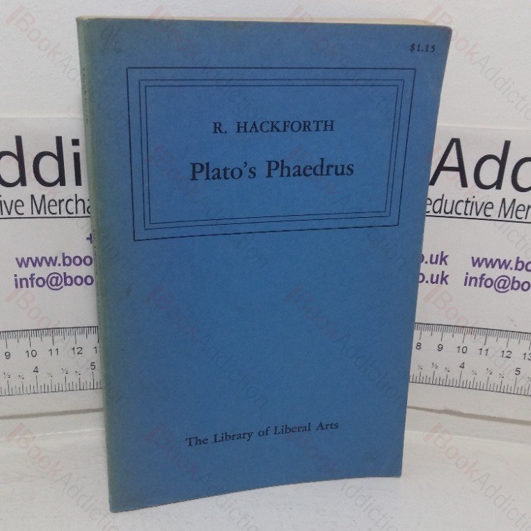 Plato’s Phaedrus, Translated with Introduction and  Commentary