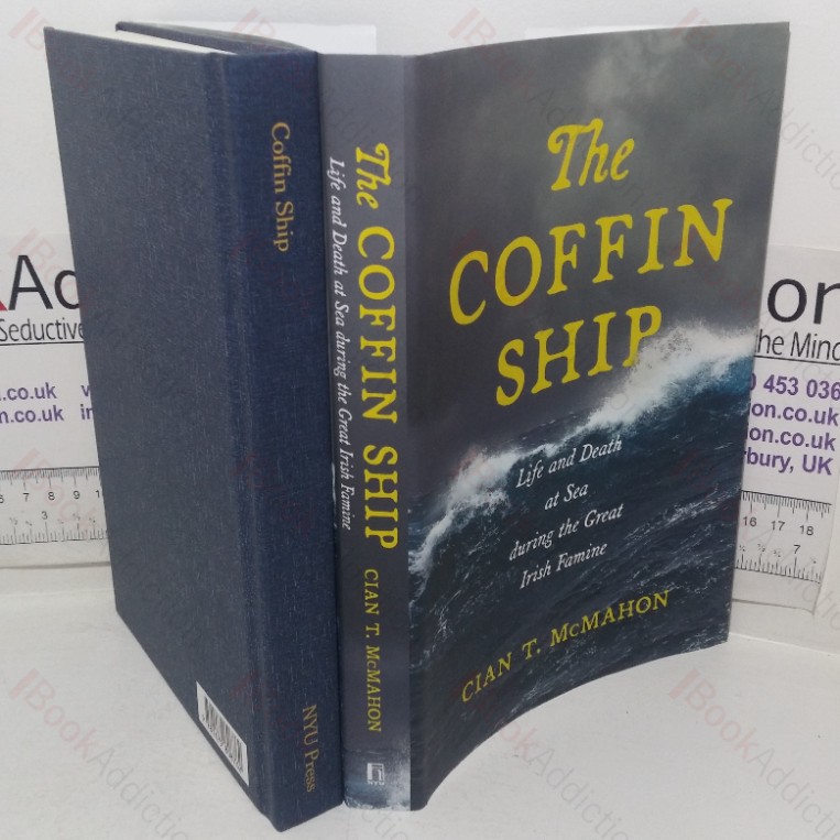 The Coffin Ship: Life and Death at Sea during the Great Irish Famine (The Glucksman Irish Diaspora series, No. 4)