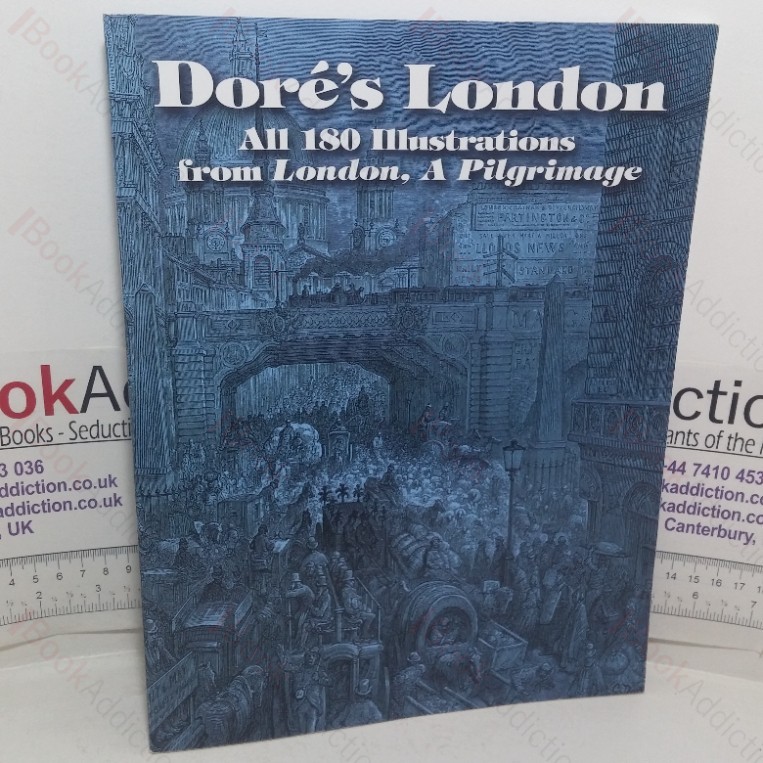 Doré’s London: All 180 Illustrations from London, A Pilgrimage (Dover Fine Art, History of Art)