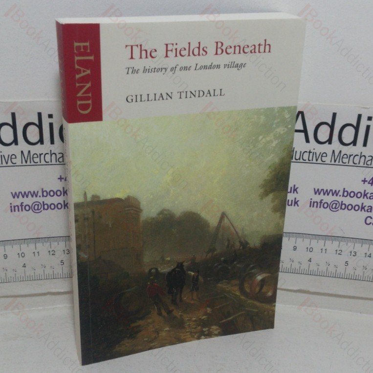The Fields Beneath: The History of One London Village