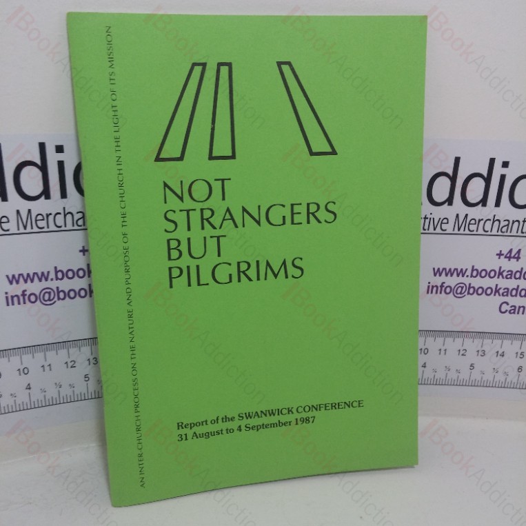 Not Strangers but Pilgrims: Report of the Stanwick Conference, 31st Aug 1987