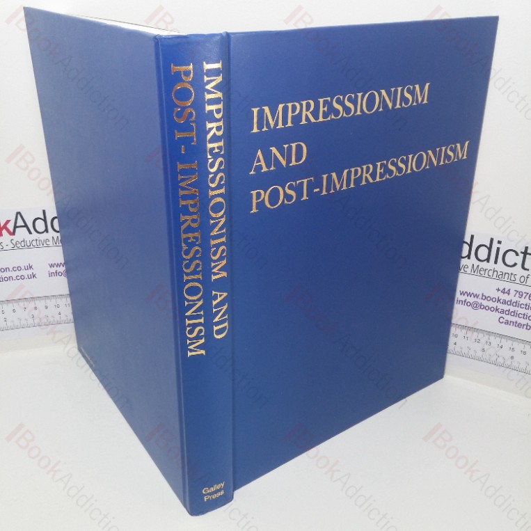Impressionism and Post-impressionism: The Hermitage, Leningrad, the Pushkin Museum of Fine Arts, Moscow, and the National Gallery of Art, Washington