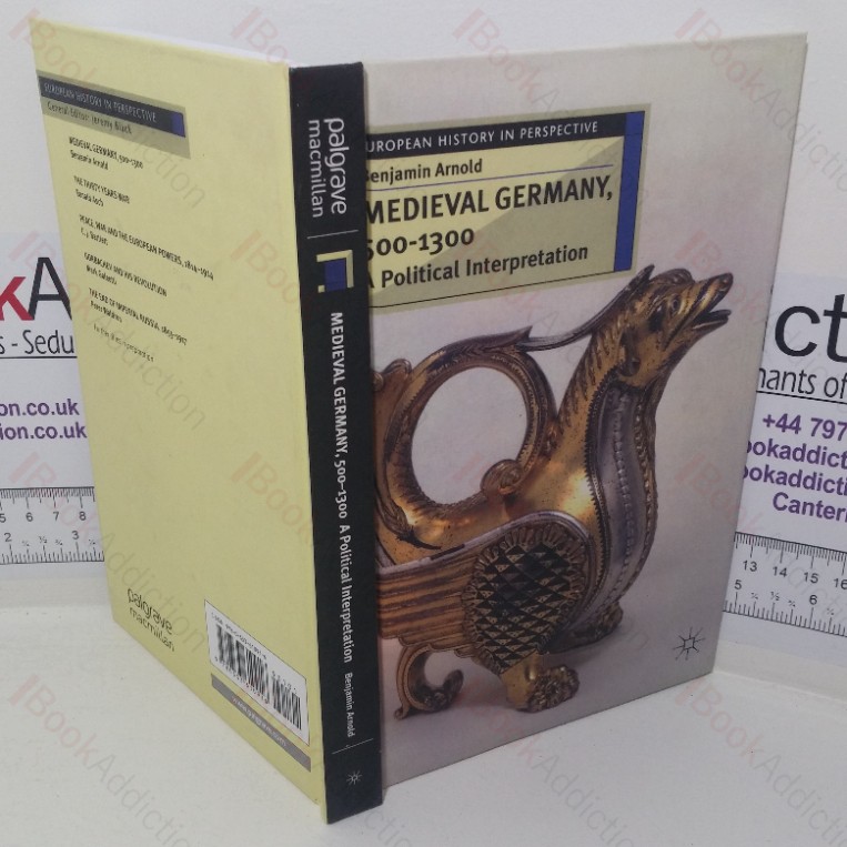 Medieval Germany, 500-1300: A Political Interpretation (European History in Perspective series, No. 19)