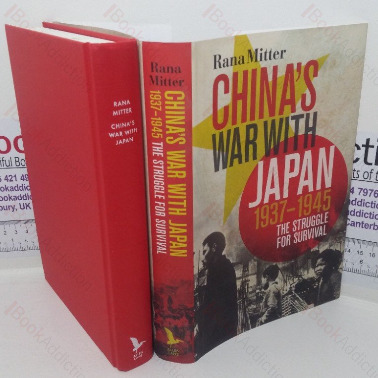 China’s War With Japan, 1937-1945: The Struggle for Survival