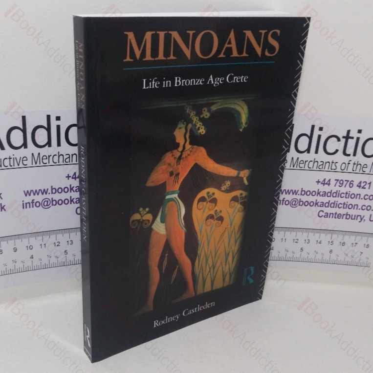 Minoans: Life in Bronze Age Crete