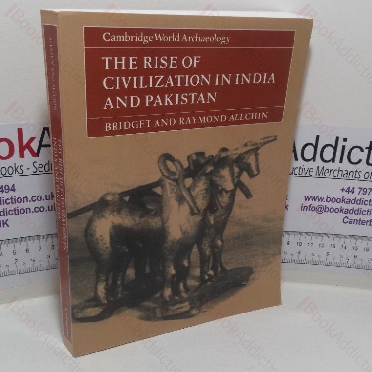 The Rise of Civilization in India and Pakistan (Cambridge World Archaeology series)