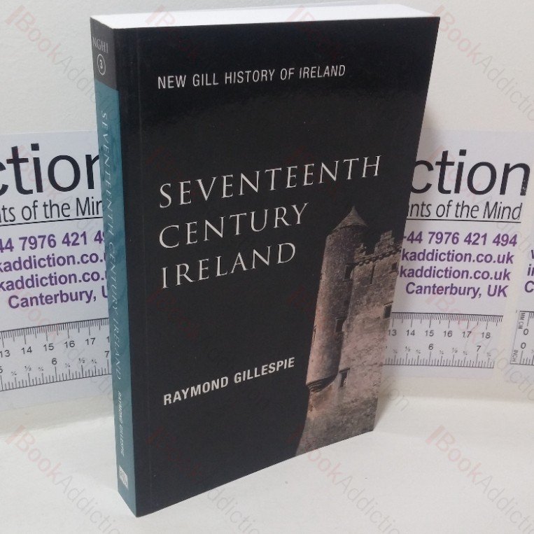 Seventeenth-century Ireland: Making Ireland Modern (New Gill History of Ireland series)