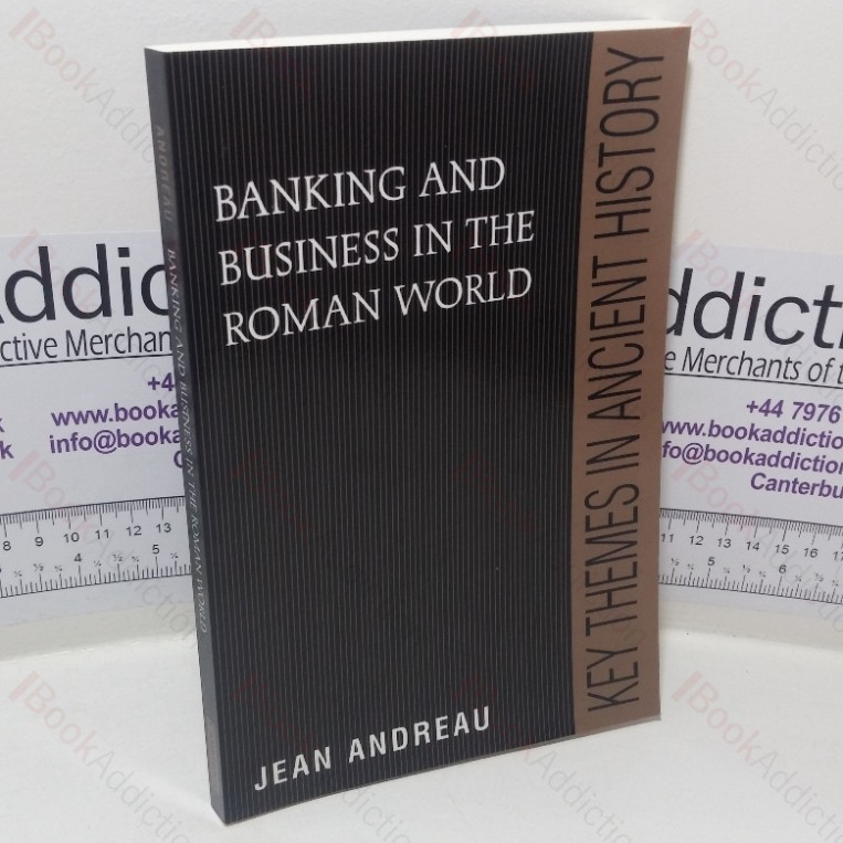 Banking and Business in the Roman World (Key Themes in Ancient History series)