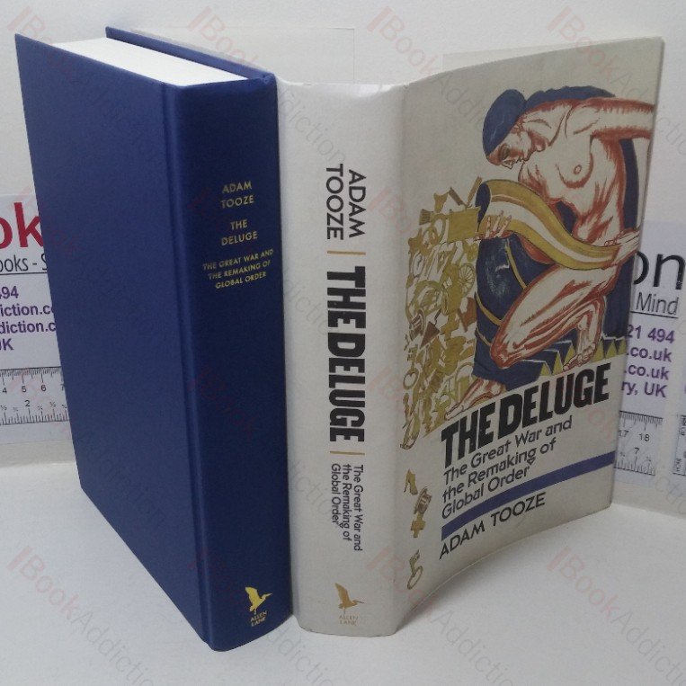 The Deluge: The Great War and the Remaking of Global Order, 1916-1931