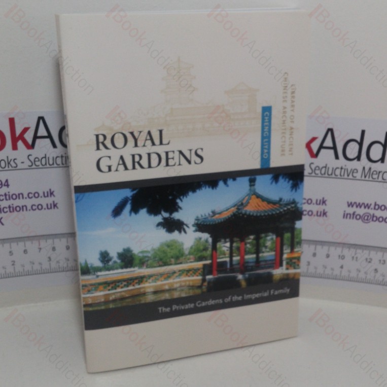 Royal Gardens: Private Gardens of the Imperial Family (Library of Ancient Chinese Architecture series)