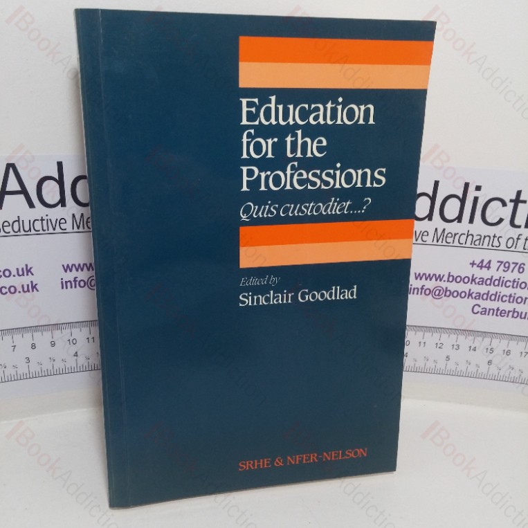 Education for the Professions: Quis Custodiet? Papers Presented to the 20th Annual Conference of the Society for Research into Higher Education, 1984