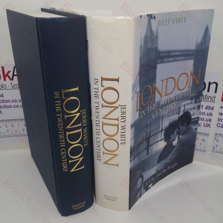 London in the Twentieth Century: A City and Its People