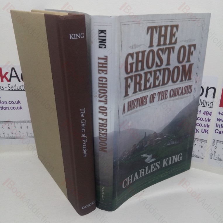 The Ghost of Freedom: A History of the Caucasus