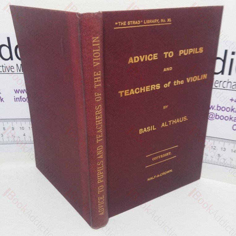Advice to Pupils and Teachers of the Violin (Strad Library, No. XL)