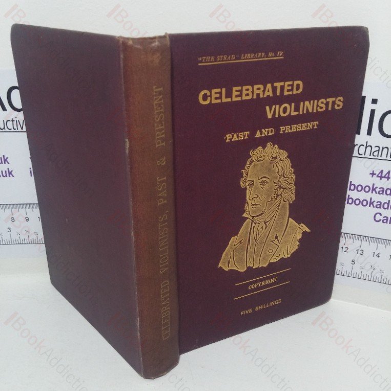 Celebrated Violinists, Past and Present (Strad Library, No. IV)