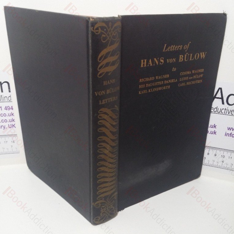 Letters of Hans von Bulow to Richard Wagner, Cosima Wager, Karl Klindworth &o