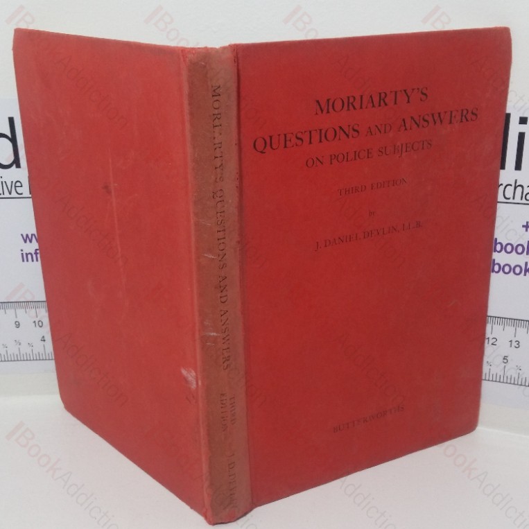 Moriarty’s Questions and Answers on Police Subjects