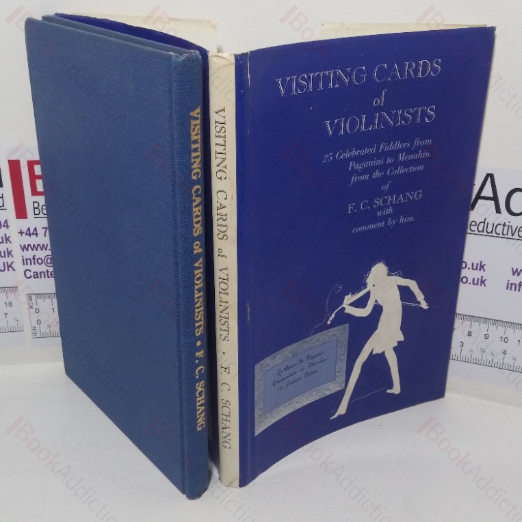 Visiting Cards of Violinists: 25 Celebrated Fiddlers from Paganini to Menuhin, from the Collection of F C Schang