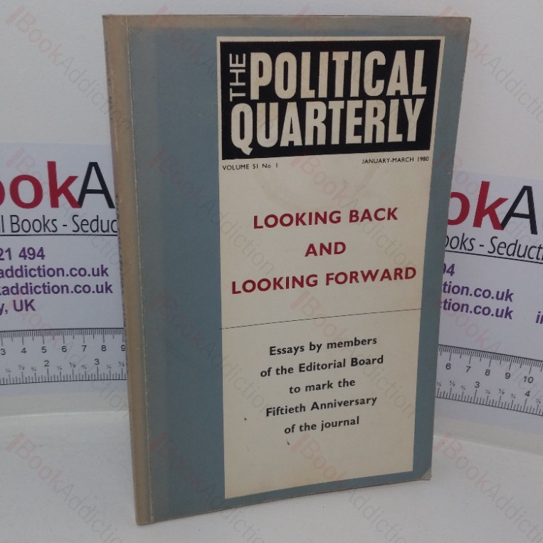 Looking Back and Looking Forward (The Political Quarterly, Volume 51, No. I, January to March 1980)