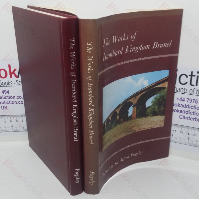 The Works of Isambard Kingdom Brunel: An Engineering Appreciation