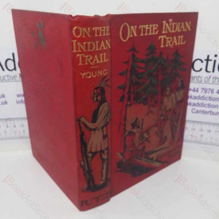 On the Indian Trail, and Other Stories of Missionary Work among the Cree and Salteaux Indians