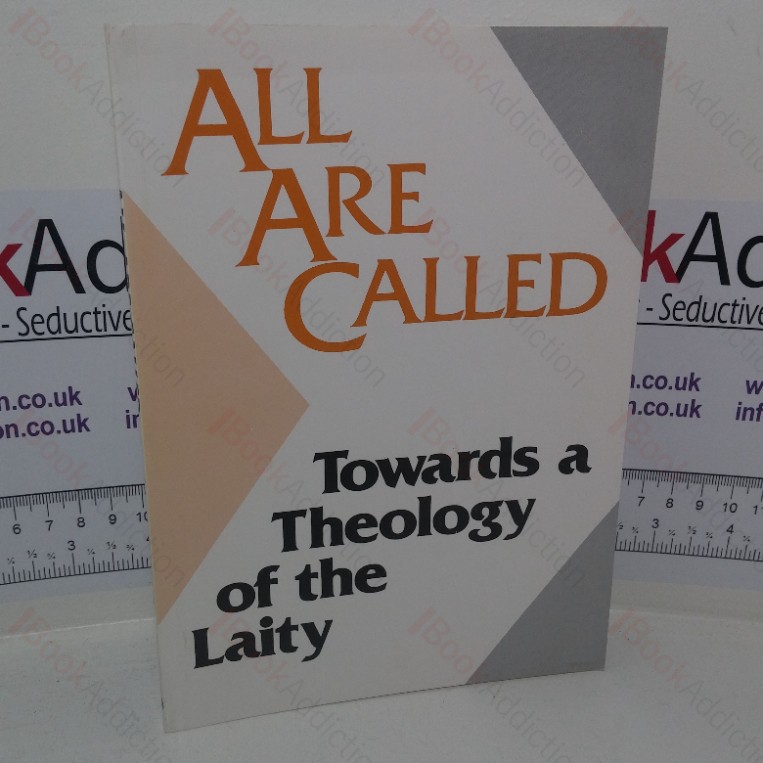 All Are Called Towards a Theology of the Laity: Essays from a Working Party of the General Synod of Education