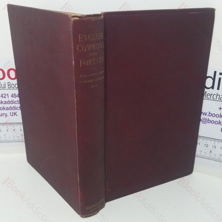 English Commons and Forests: The Story of the Battle during the Last Thirty Years for Public Rights over the Commons and Forests of England and Wales (Inscribed)