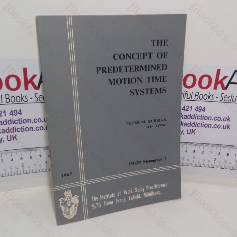 The Concept of Predetermined Motion Time Systems (IWSP Monograph, No. 2)