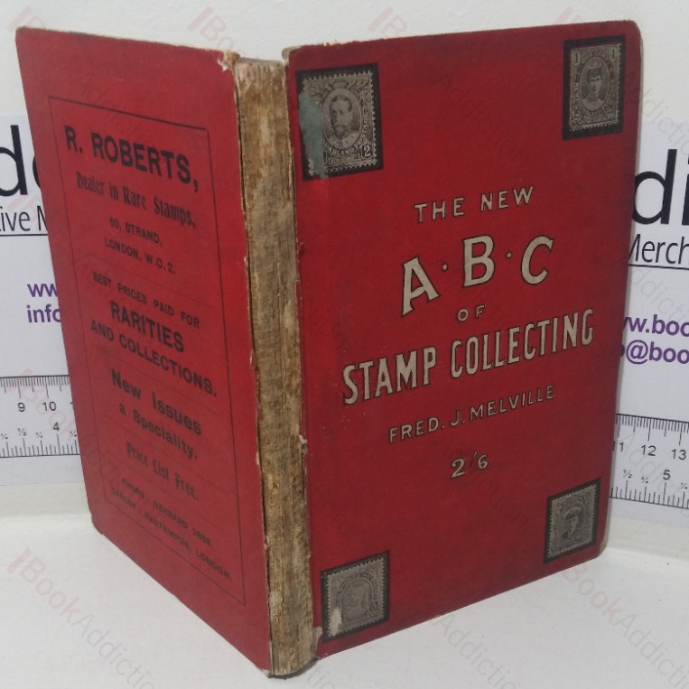 New A B C of Stamp Collecting: A Guide to the Instructive and Entertaining Study of the World’s Postage Stamps