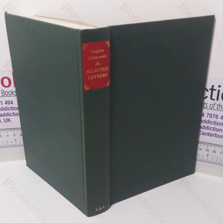 Eugene Delacroix: Selected Letters, 1813-1863