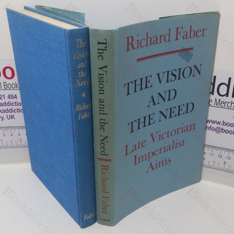 The Vision and the Need: Late Victorian Imperial Aims