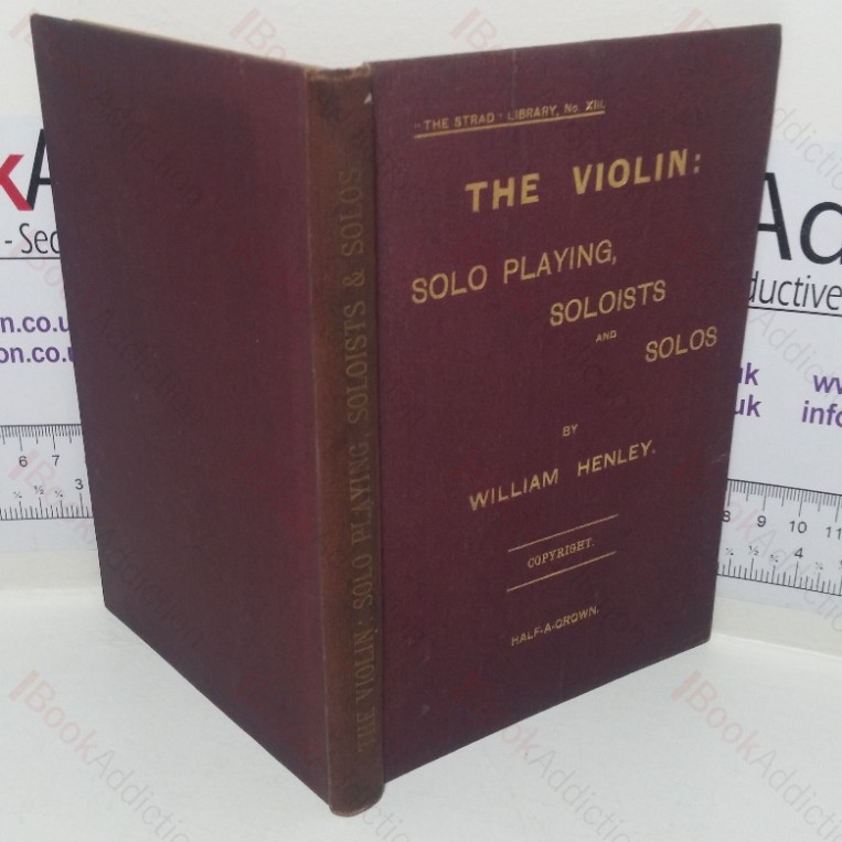 The Violin: Solo Playing, Soloists and Solos (Strad Library, No. XIII)