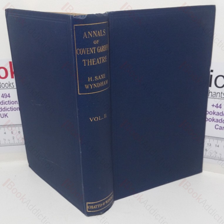 The Annals of Covent Garden Theatre from 1732 to 1897, Volume II