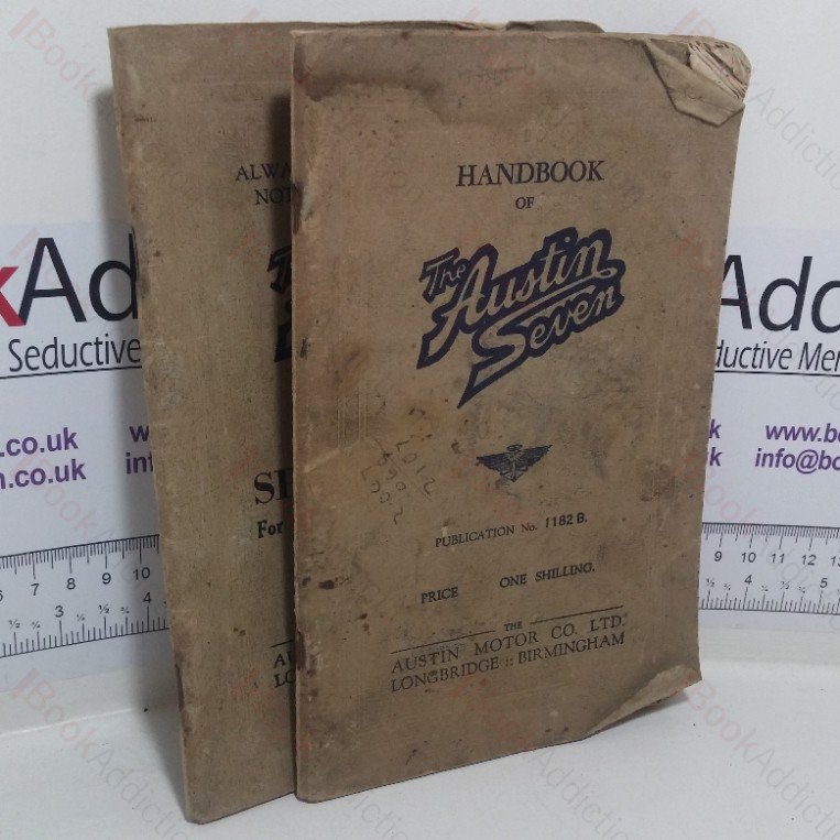 Handbook of the Austin Seven; The Austin Seven List of Spare Parts for High and Low Frame Chassis (Two Volumes)