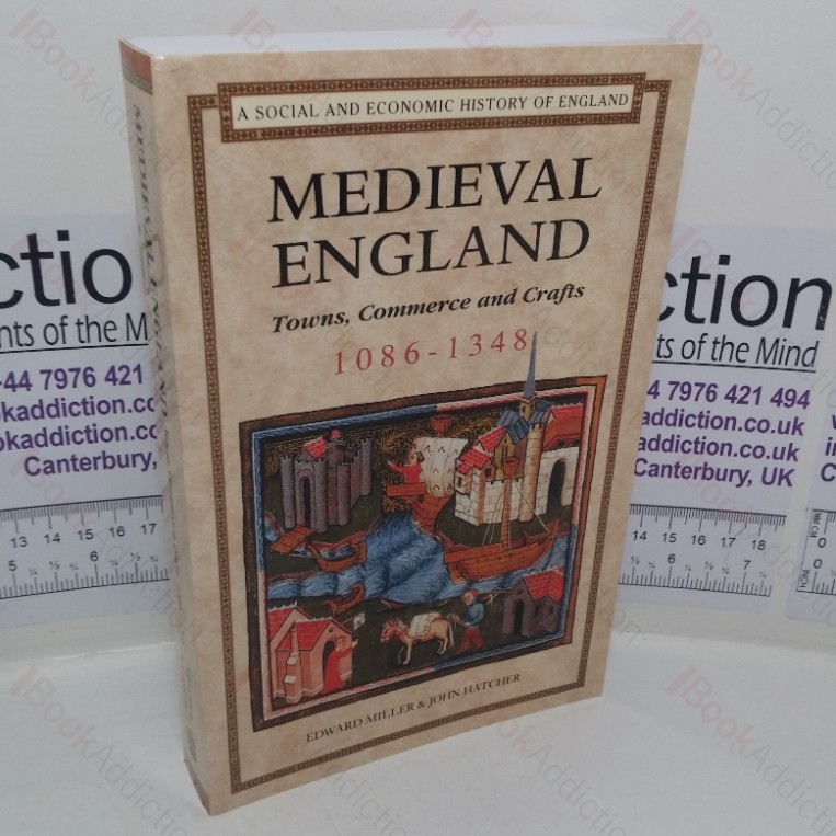 Medieval England: Towns, Commerce and Crafts, 1086-1348 (Social and Economic History of England series)