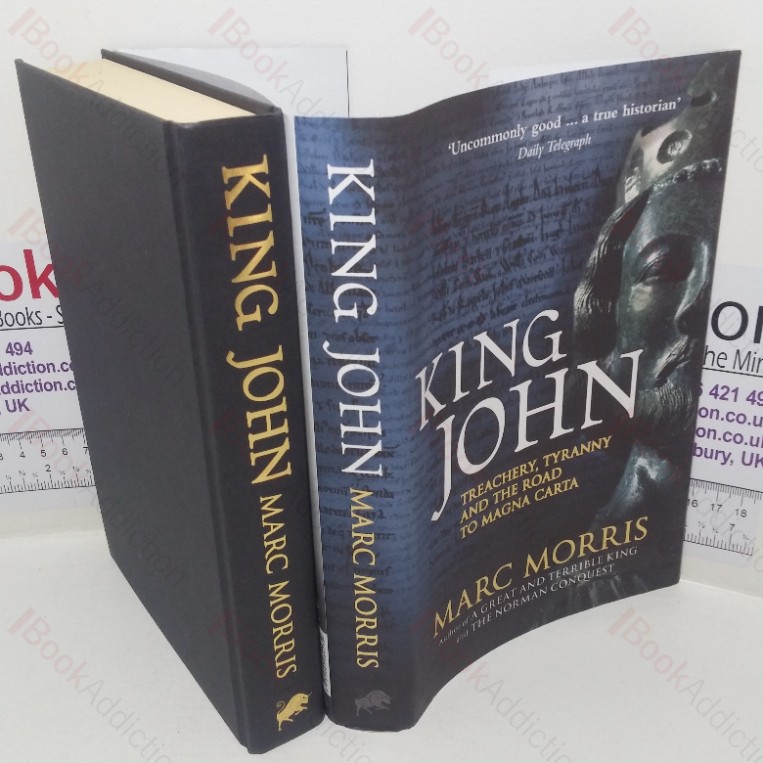 King John: Treachery, Tyranny and the Road to Magna Carta