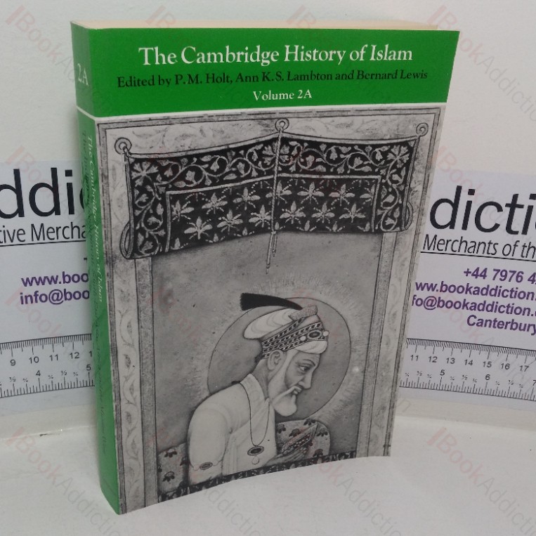 The Cambridge History of Islam: The Indian Sub-continent, South-East Asia, Africa and the Muslim West, Volume 2A