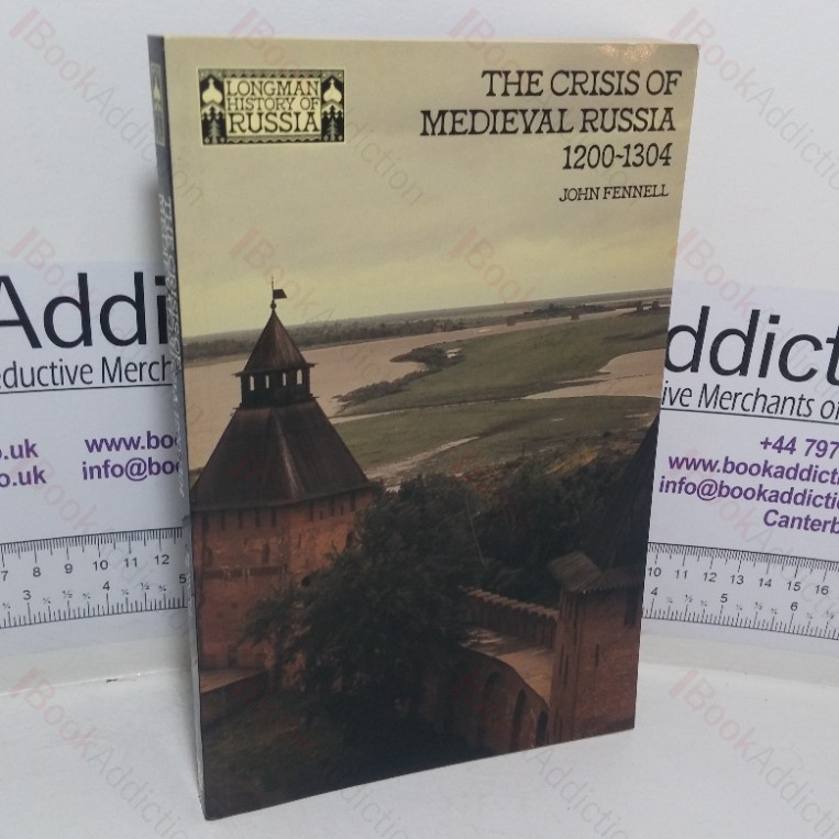 The Crisis of Medieval Russia, 1200-1304 (Longman History of Russia series)