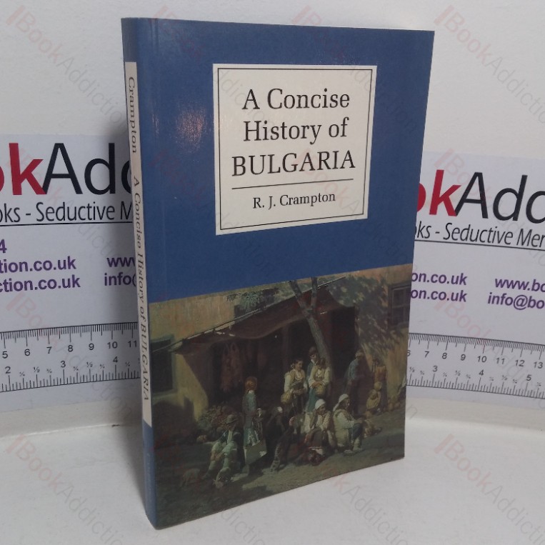 A Concise History of Bulgaria (Cambridge Concise Histories series)