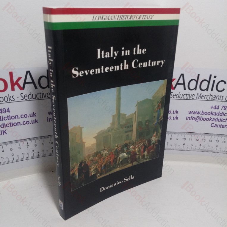 Italy in the Seventeenth Century (Longman History of Italy series)