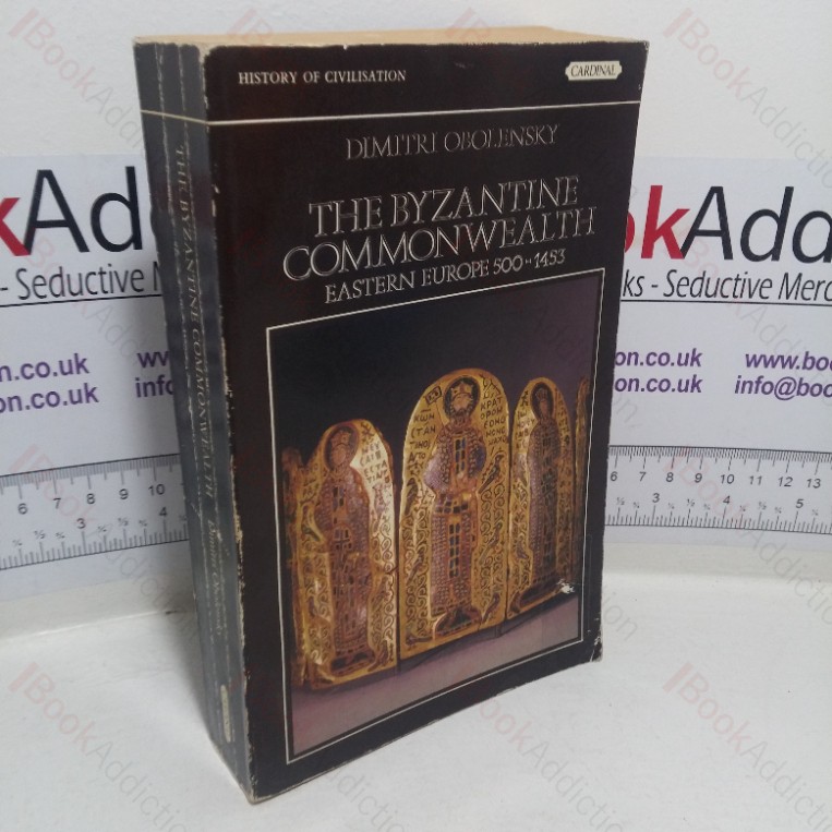 The Byzantine Commonwealth: Eastern Europe, 500-1453 (History of Civilisation series)