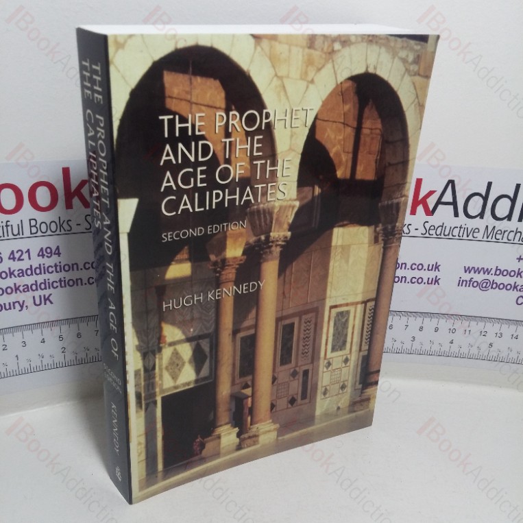 The Prophet and the Age of the Caliphates: The Islamic Near East from the 6th to the 11th Century