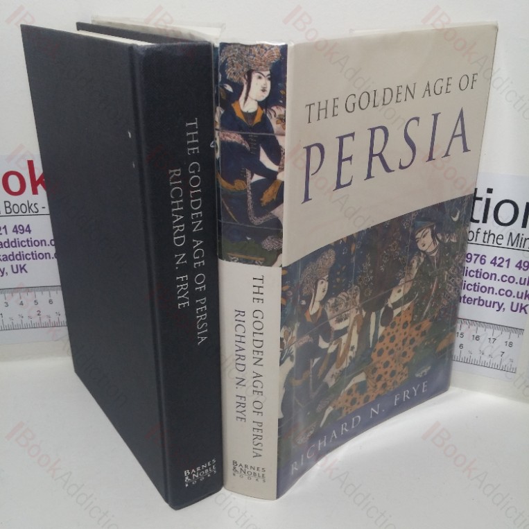 The Golden Age of Persia: The Arabs in the East (History of Civilization series)