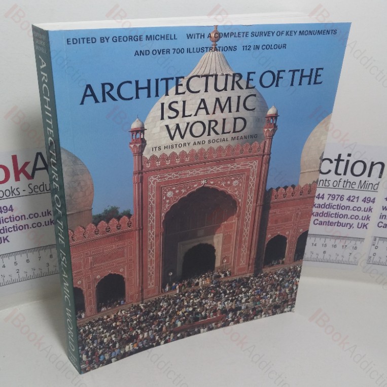 Architecture of the Islamic World: Its History and Social Meaning
