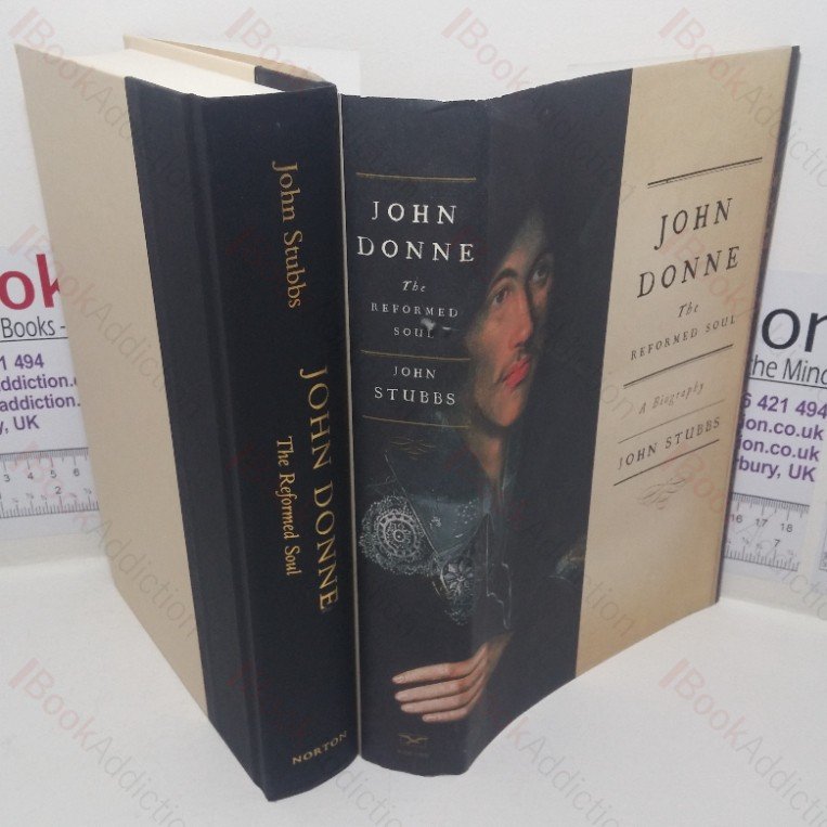 John Donne: The Reformed Soul – A Biography