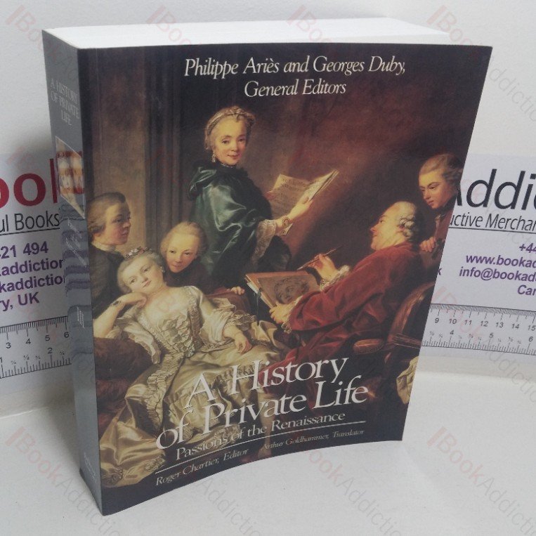 A History of Private Life: Passions of the Renaissance