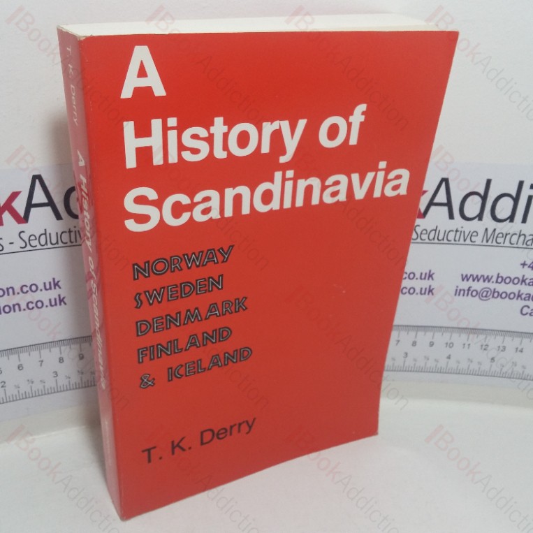 A History of Scandinavia: Norway, Sweden, Denmark, Finland and Iceland