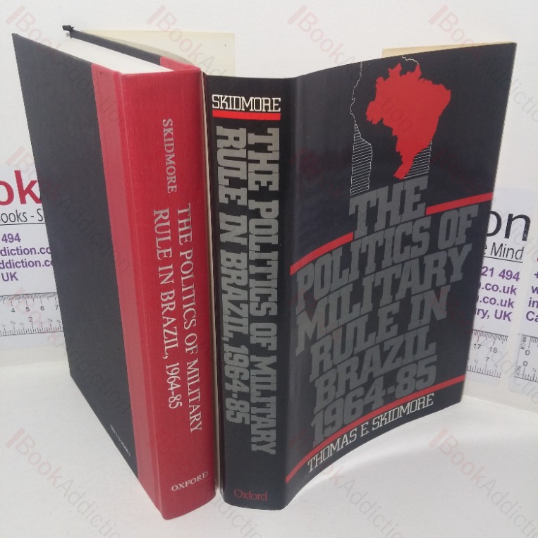 The Politics of Military Rule in Brazil, 1964-1985