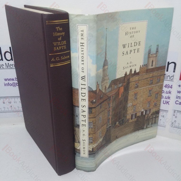 The History of Wilde Sapte, 1785-1985: With Some Account of the Wilde Family